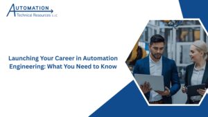Launching Your Career in Automation Engineering: What You Need to Know